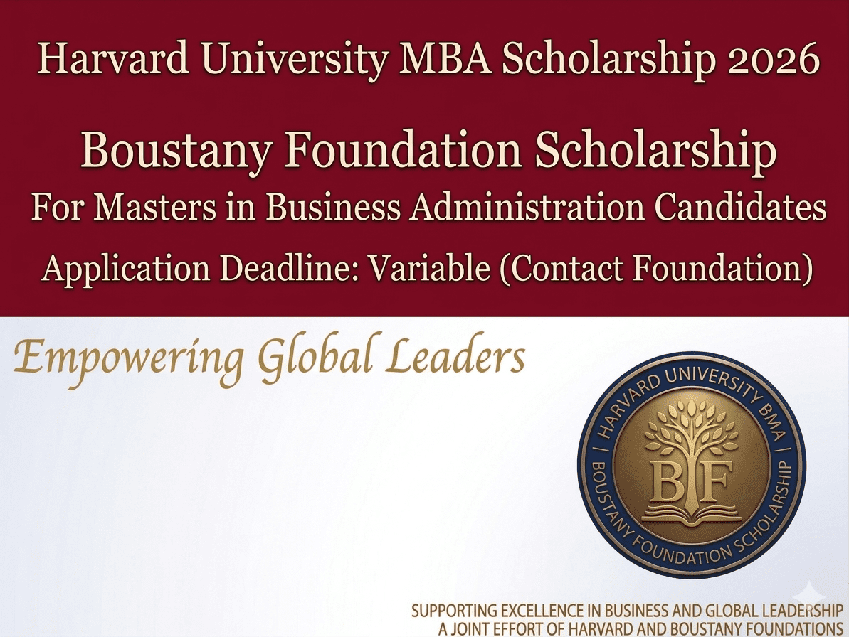 Boustany Scholarship 2027 Apply Now Harvard MBA Scholarship Boustany Foundation