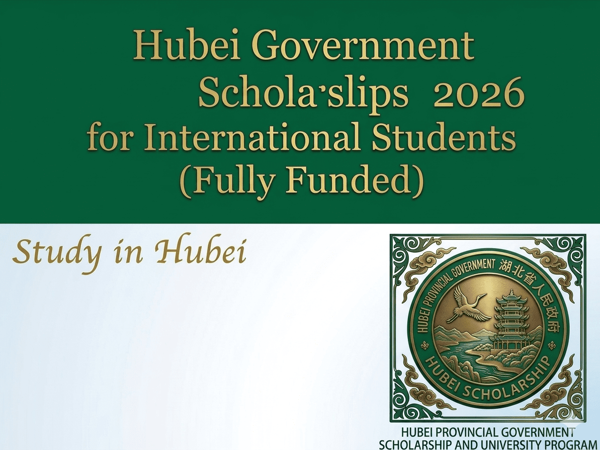Hubei Scholarship 2026 Scholarship Fully Funded Study China Hubei Government