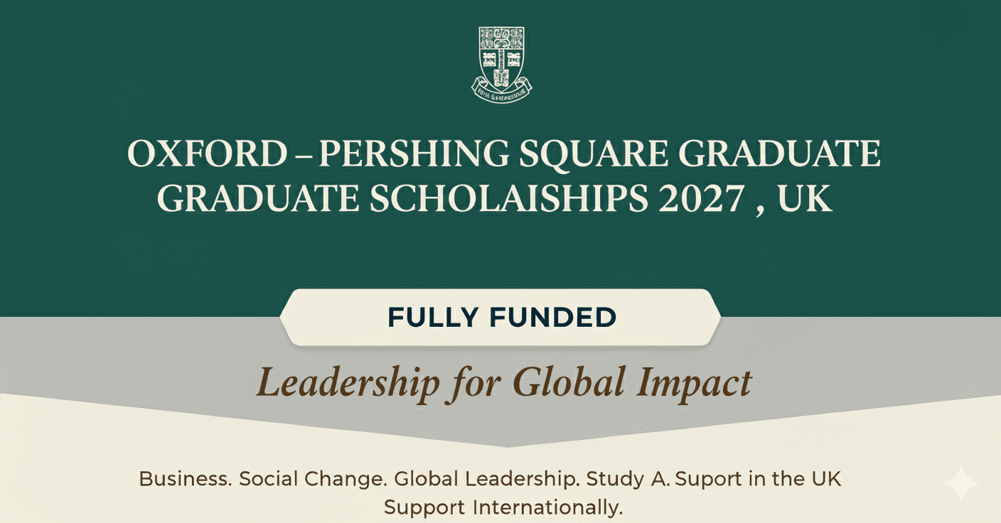 Oxford-Pershing Square Graduate Scholarships 2027 Fully Funded UK.
