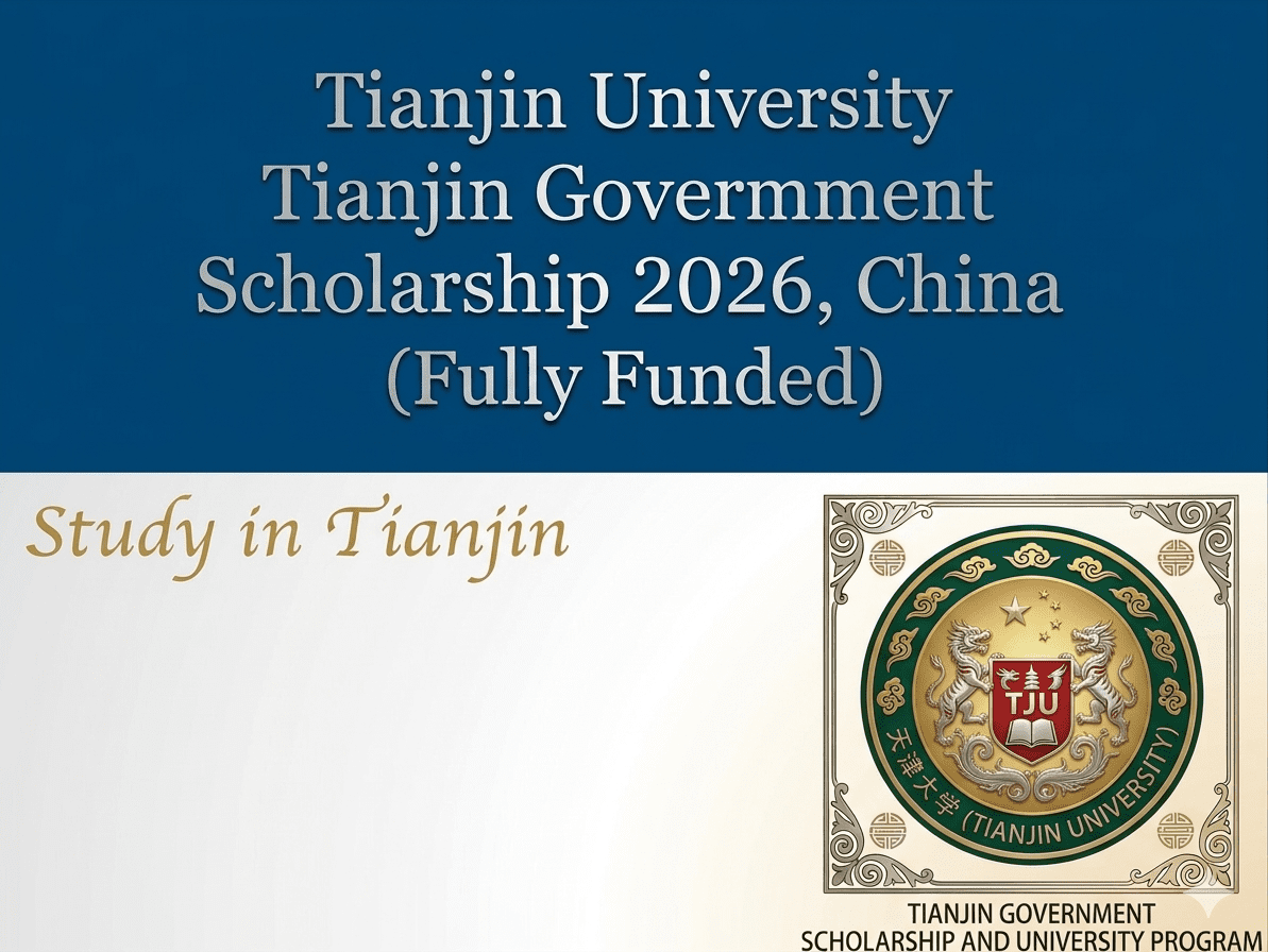 Tianjin Scholarship 2026 Scholarship Fully Funded Study China Tianjin University