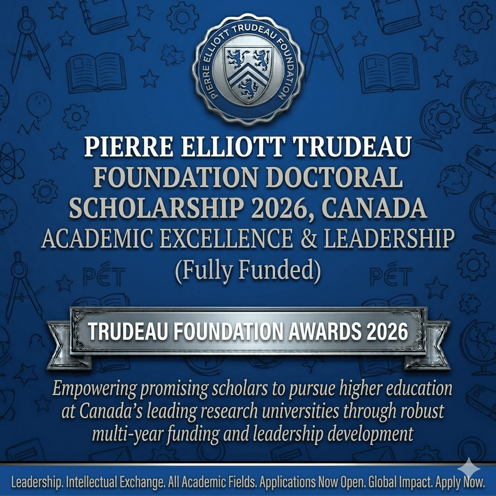 Trudeau Doctoral Scholarship 2026 Canada Fully Funded.