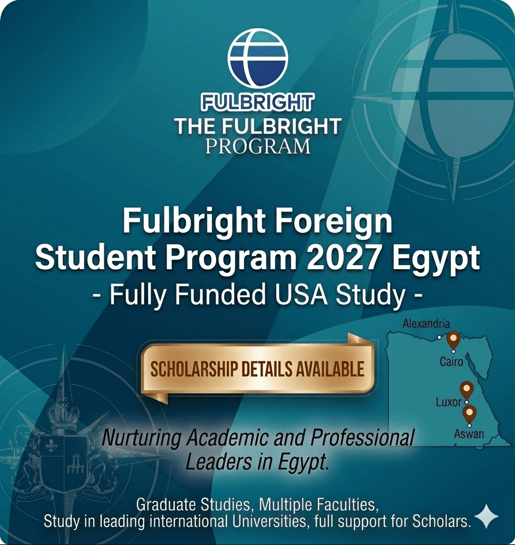 Fulbright Egypt 2027 Scholarship Fully Funded.