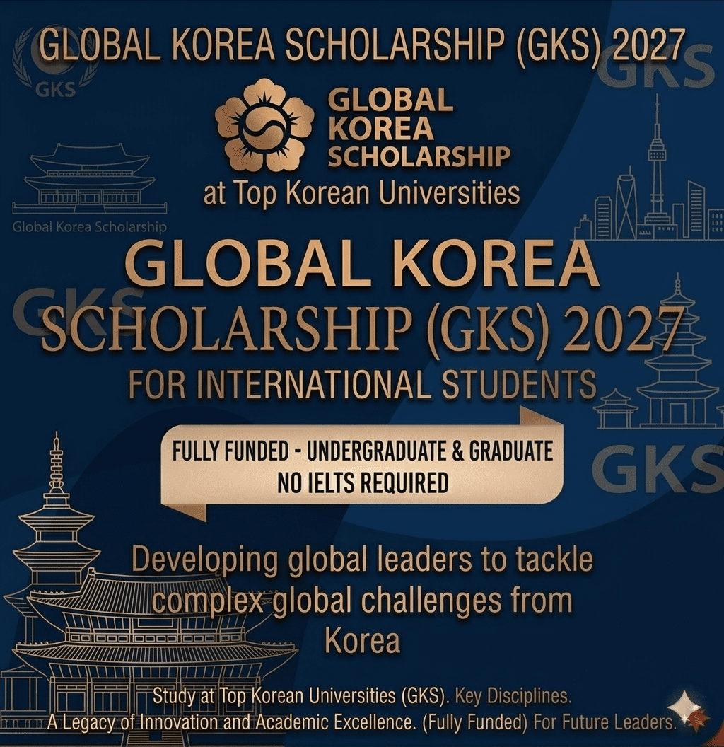 GKS Scholarship 2027 Scholarship Fully Funded Study South Korea