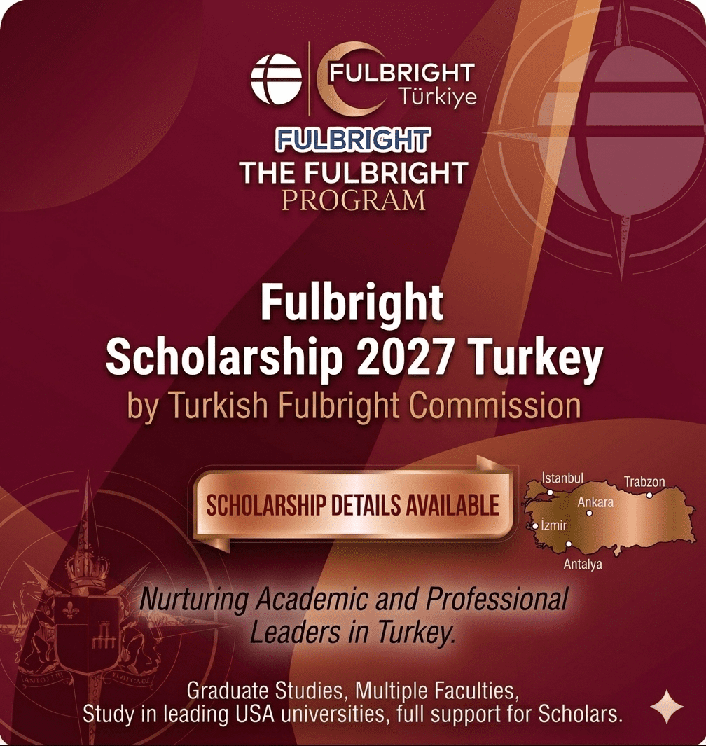 Fulbright Turkey 2027 Scholarship Fully Funded.